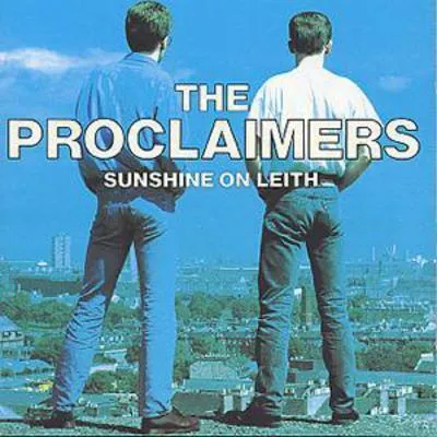 Sunshine On Leith | The Proclaimers