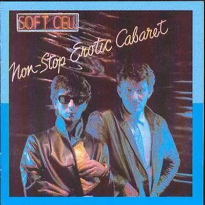 Non-stop Erotic Cabaret | Soft Cell