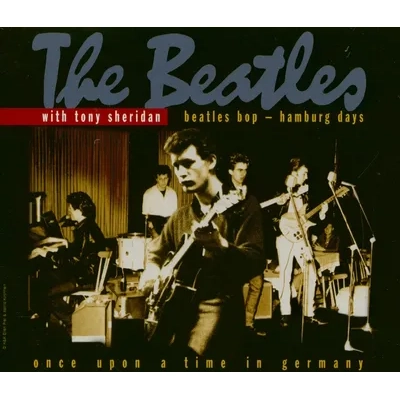 Beatles Bop - Hamburg Days: Once Upon a Time in Germany | The Beatles & Tony Sheridan