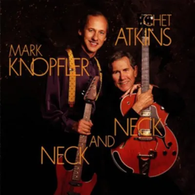 Neck and Neck | Mark Knopfler & Chet Atkins