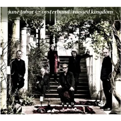 Ragged Kingdom | June Tabor & Oysterband