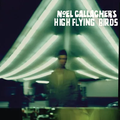 Noel Gallagher's High Flying Birds | Noel Gallagher's High Flying Birds
