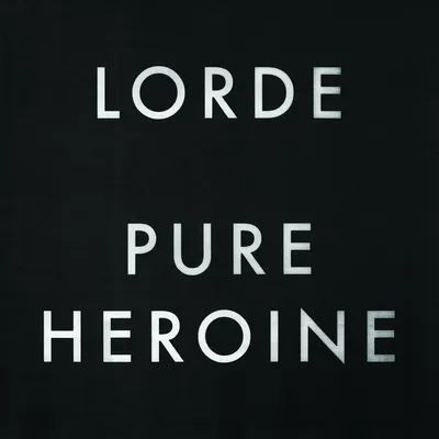 Pure Heroine | Lorde