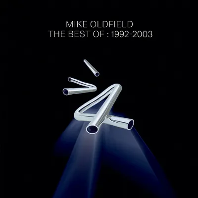 The Best of Mike Oldfield: 1992-2003 | Mike Oldfield