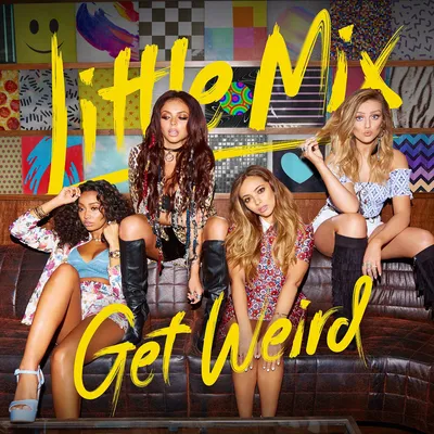 Get Weird | Little Mix