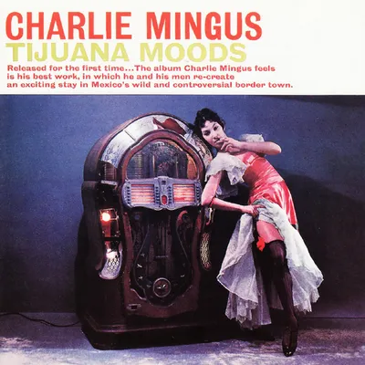 Tijuana Moods | Charles Mingus
