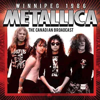 Winnipeg 1986: The Canadian Broadcast | Metallica