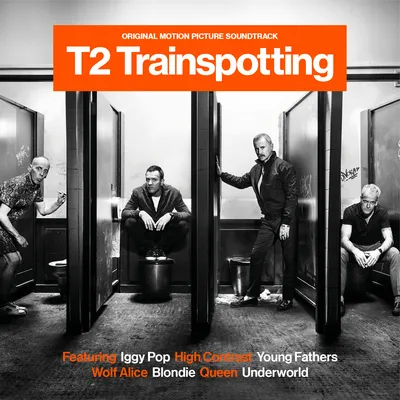 T2 Trainspotting: Original Motion Picture Soundtrack | Various Artists