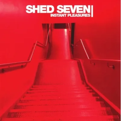 Instant Pleasures | Shed Seven