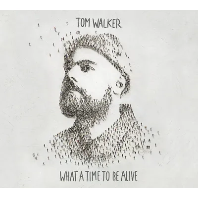 What a Time to Be Alive | Tom Walker