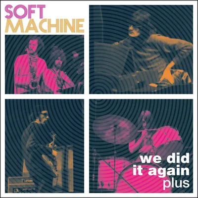 We Did It Again: Plus | Soft Machine