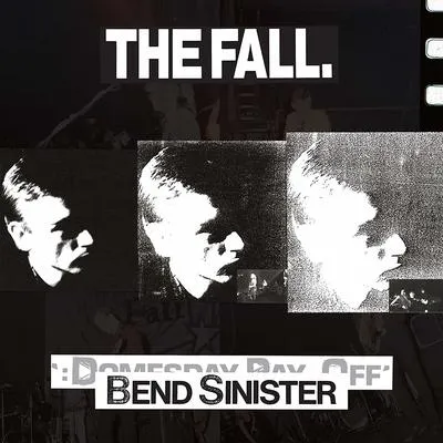 Bend Sinister/The 'Domesday' Pay-off Triad-plus! | The Fall