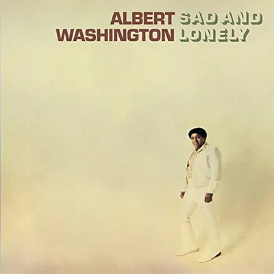 Sad and Lonely | Albert Washington