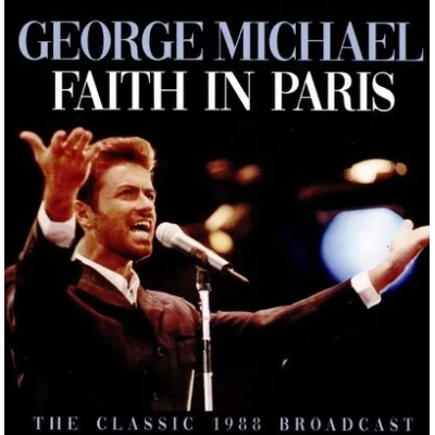 Faith in Paris: The Classic 1988 Broadcast | George Michael
