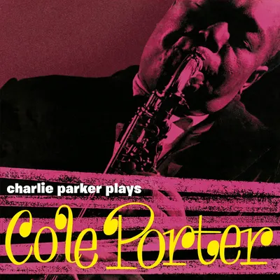 Charlie Parker Plays Cole Porter! | Charlie Parker