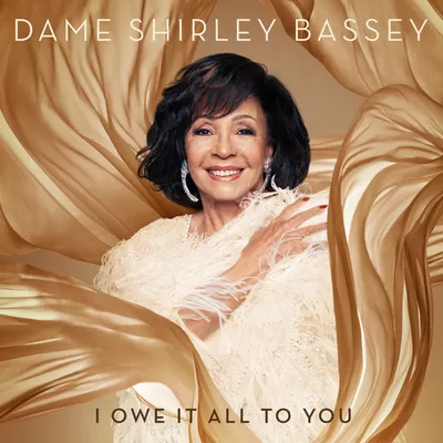 I Owe It All to You | Dame Shirley Bassey