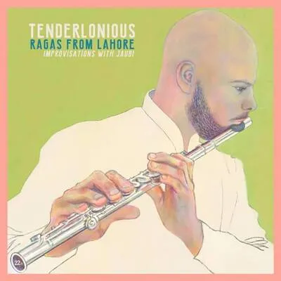 Ragas from Lahore: Improvisations With Jaubi | Tenderlonious