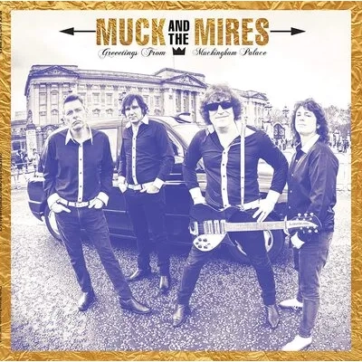 Greetings from Muckingham Palace | Muck and the Mires