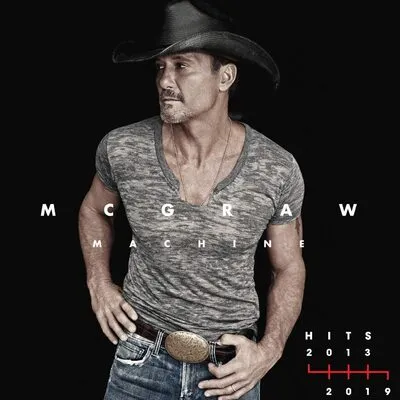 McGraw Machine Hits: 2013-2019 | Tim McGraw