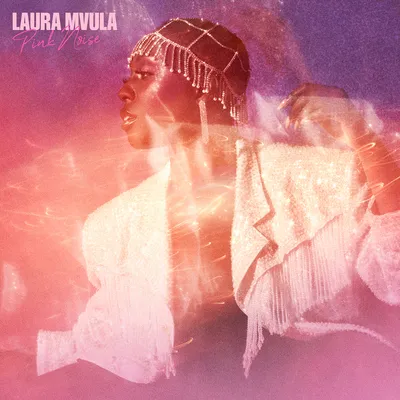 Pink Noise | Laura Mvula