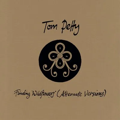 Finding Wildflowers (Alternate Versions) | Tom Petty