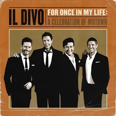 Il Divo: For Once in My Life: A Celebration of Motown | Il Divo