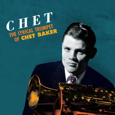 Chet: The Lyrical Trumpet of Chet Baker | Chet Baker