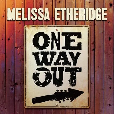 One Way Out | Melissa Etheridge