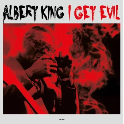 I Get Evil | Albert King