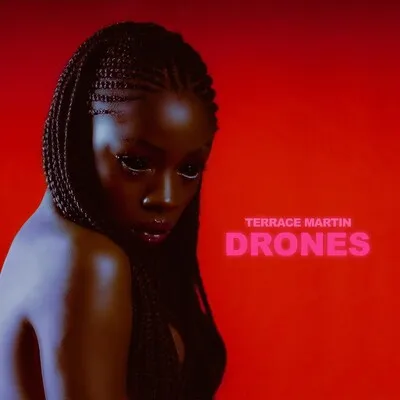 Drones | Terrace Martin