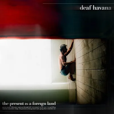 The Present Is a Foreign Land | Deaf Havana