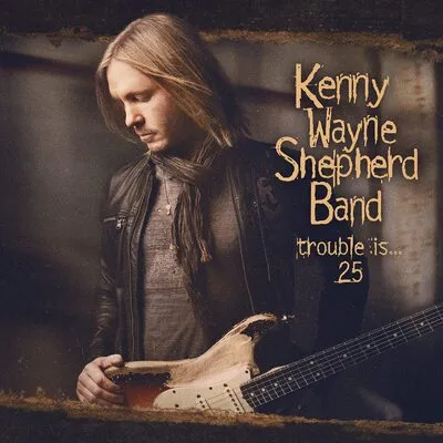 Trouble Is... 25 | Kenny Wayne Shepherd