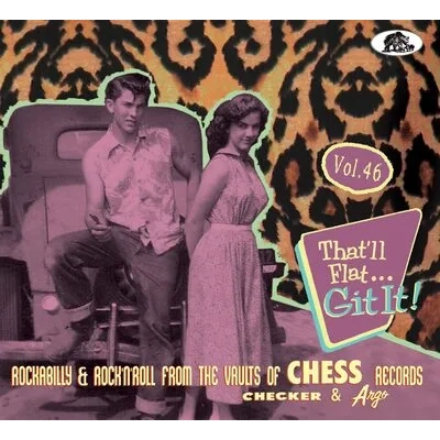 That'll Flatà Git It! Vol 46: Rockabilly & Rock'n'roll from the Vaults of Chess, Checker & Argo | Various Artists