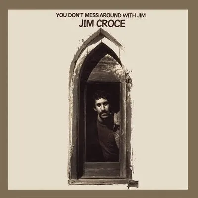 You Don't Mess Around With Jim | Jim Croce