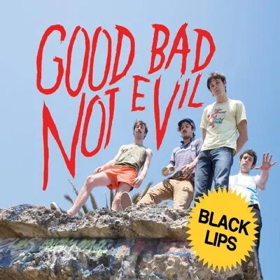Good Bad Not Evil | Black Lips