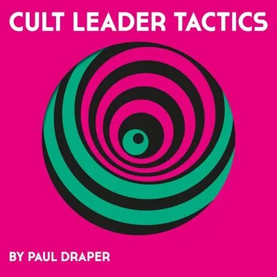 Cult Leader Tactics | Paul Draper