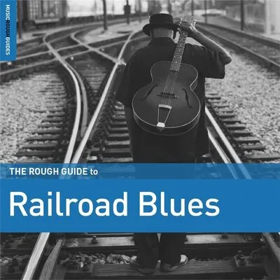 The Rough Guide to Railroad Blues | Various Artists