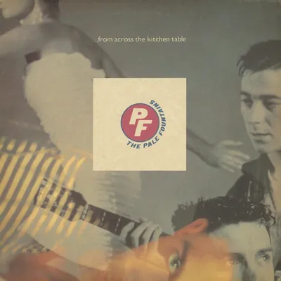 From Across the Kitchen Table | The Pale Fountains
