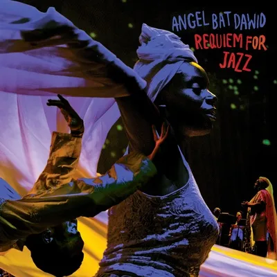 Requiem for Jazz | Angel Bat Dawid