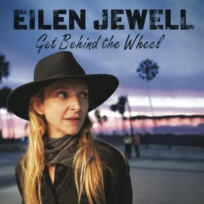 Get Behind the Wheel | Eilen Jewell