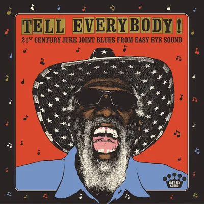 Tell Everybody!: 21st Century Juke Joint Blues from Easy Eye Sound | Various Artists