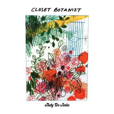 Closet Botanist | Rudy De Anda