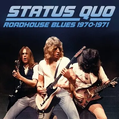 Roadhouse Blues 1970-1971 | Status Quo