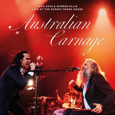 Australian Carnage: Live at the Sydney Opera House | Nick Cave & Warren Ellis
