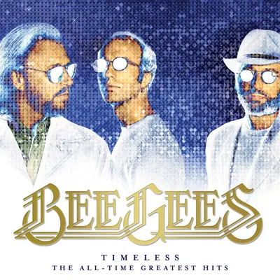 Timeless: The All-time Greatest Hits | The Bee Gees