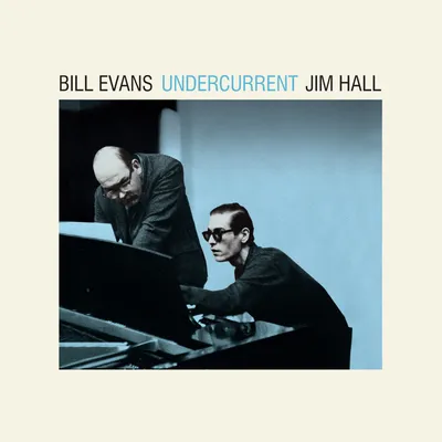 Undercurrent | Bill Evans & Jim Hall