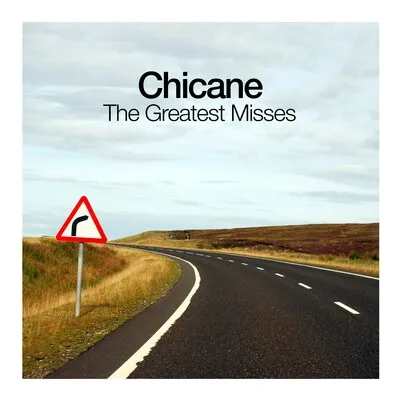 The Greatest Misses | Chicane