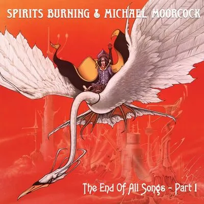 The End of All Songs: Part 1 | Spirits Burning & Michael Moorcock