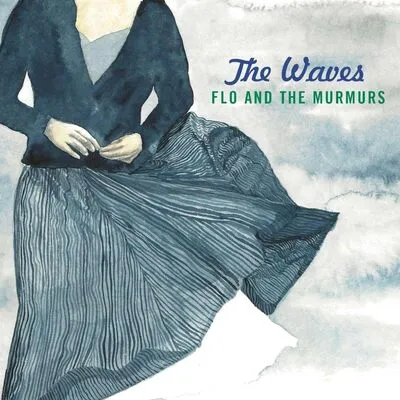 The Waves | Flo and The Murmurs