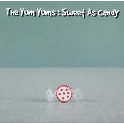 Sweet As Candy | The Yum Yums